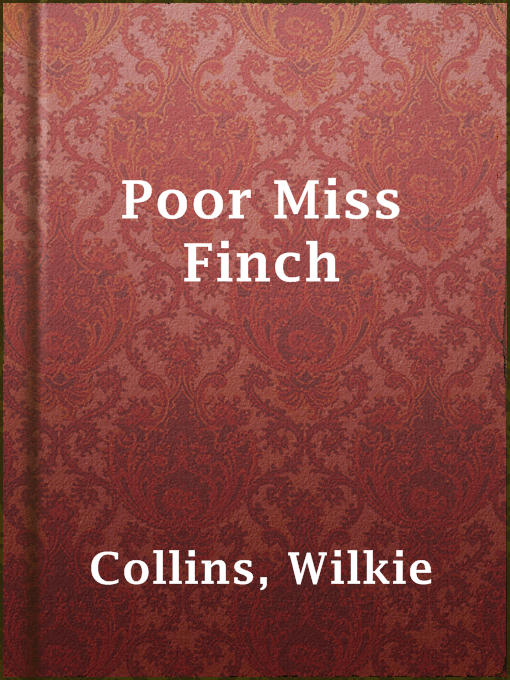 Title details for Poor Miss Finch by Wilkie Collins - Available
